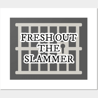 Fresh Out The Slammer Posters and Art